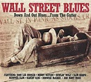 Wall Street Blues - Down And Out Blues...From The Gutter (2011, CD ...