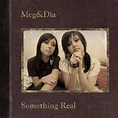 ‎Something Real - Album by Meg & Dia - Apple Music