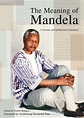 The Meaning of Mandela: A Literary and Intellectual Celebration by ...