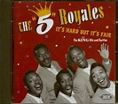 It's Hard But It's Fair - The King Hits & Rarities - Five Royales ...