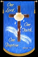 One Lord, One Faith, One Baptism - Christian Banners for Praise and Worship