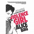 Violence Girl East L.A. Rage to Hollywood Stage, a Chicana Punk Story ...