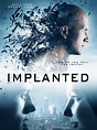Implanted (2012) - Rotten Tomatoes