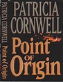 Point of Origin by Patricia Cornwell (Hardcover: Mystery) 1998