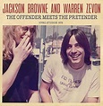 Jackson Browne & Warren Zevon - The Offender Meets The Pretender ...