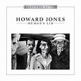 Howard Jones – Human’s Lib (Deluxe Remastered and Expanded Edition ...