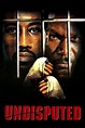 Undisputed (2002) - Posters — The Movie Database (TMDB)