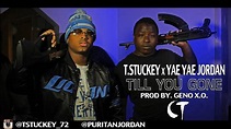 T.Stuckey x Yae Yae Jordan - "Till You Gone" Prod.By Geno X.O ...