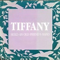 Tiffany – Hold An Old Friend's Hand (1988, Vinyl) - Discogs