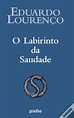 O Labirinto da Saudade de Eduardo Lourenço - Livro - WOOK