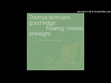 Thomas Fehlmann – Good Fridge. Flowing: Ninezeronineight. (1998, Vinyl ...
