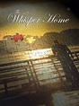 The Whisper Home Pictures - Rotten Tomatoes