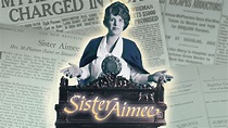 Watch Sister Aimee | American Experience | Official Site | PBS