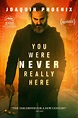 You Were Never Really Here (2017) - Posters — The Movie Database (TMDB)