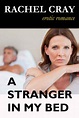 A Stranger in My Bed by Rachel Cray | NOOK Book (eBook) | Barnes & Noble®