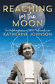 Reaching for the Moon eBook by Katherine Johnson | Official Publisher ...