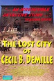 The Lost City of Cecil B. DeMille (2016) - IMDb