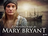 Prime Video: The Incredible Journey of Mary Bryant