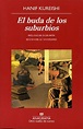 El Buda de los suburbios (Edición del 25 aniversario). HANIF KUREISHI ...
