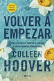 Libro Volver a Empezar (it Starts With us) De Colleen Hoover - Buscalibre