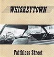 Whiskeytown - Faithless Street | Releases | Discogs