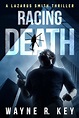 Racing Death: A Lazarus Smith Thriller (Lazarus Smith Thrillers Book 1 ...
