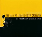 Jazz At The Lincoln Center Orchestra & Wynton Marsalis - The Music Of ...