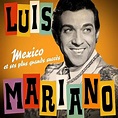 Luis Mariano : Mexico et ses plus grands succès (Remasterisée) de Luis ...