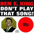 KING, BEN E - Don't Play That Song - Amazon.com Music