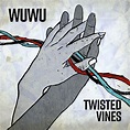 Twisted Vines | WUWU