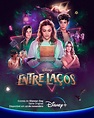 ENTRE LAÇOS: Pôster da série original Disney Plus é divulgado ...