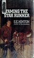 Taming the star runner by S. E. Hinton | Open Library
