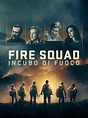 Prime Video: Fire Squad: Incubo di fuoco