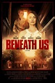 Beneath Us (2019) - FilmAffinity