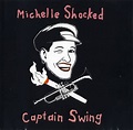 Michelle Shocked - Captain Swing (1989, CD) | Discogs