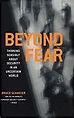 Beyond Fear: Thinking Sensibly About Security in an Uncertain World ...