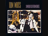 Tom Waits - Underground - YouTube