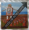 Dogs Die In Hot Cars I Love You 'Cause I Have To CDS | Buy from Vinylnet