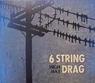 6 String Drag – High Hat (2018, CD) - Discogs