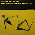 MILES DAVIS The Miles Davis Quintet: Relaxin' reviews