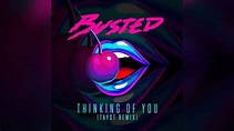 Busted - Thinking Of You (TAYST Remix) - YouTube