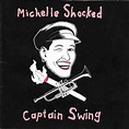Michelle Shocked – Captain Swing (1989, PDO Pressing, CD) - Discogs