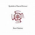 Symbols of Sacred Science by René Guénon — Reviews, Discussion ...
