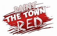 Paint the Town Red | Paint the Town Red Wikia | Fandom