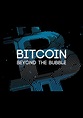 Bitcoin: Beyond the Bubble - película: Ver online
