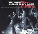 Max Roach/Clifford Brown Quintet* - The Historic California Concerts ...