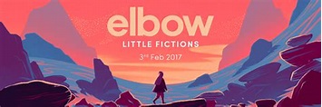 elbow announce new album 'Little Fictions' - elbow