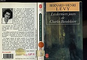 Les Derniers Jours De Charles Baudelaire: Levy, Bernard Henri: 9782253054139: Amazon.com: Books