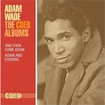 Adam Wade - The Coed Albums: And Then Came Adam / Adam And Evening - CD ...