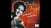 Charles Trenet - Le dernier troubadour - YouTube